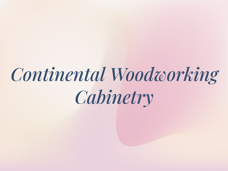 Continental Woodworking and Cabinetry