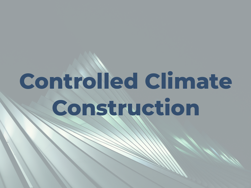 Controlled Climate Construction