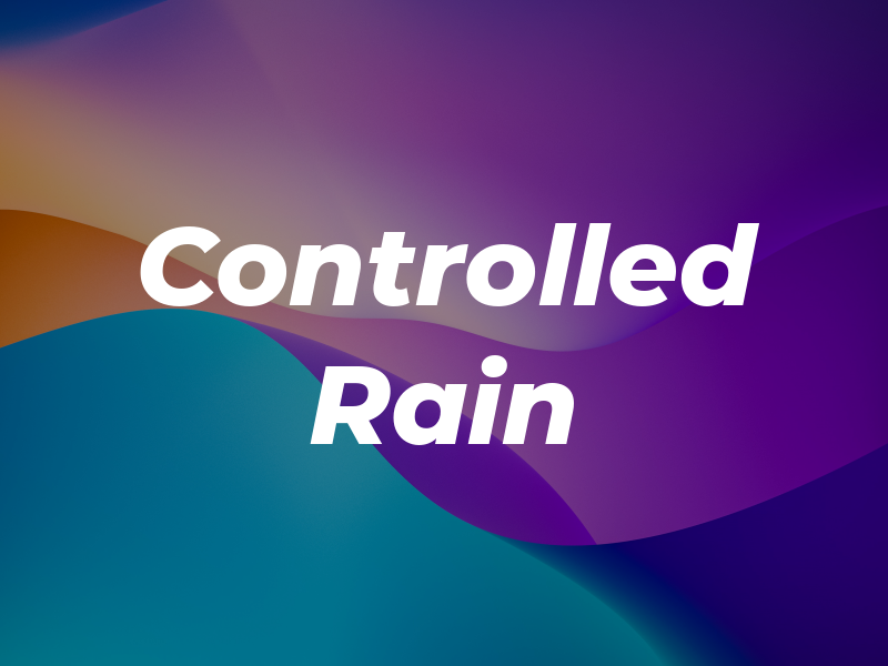 Controlled Rain