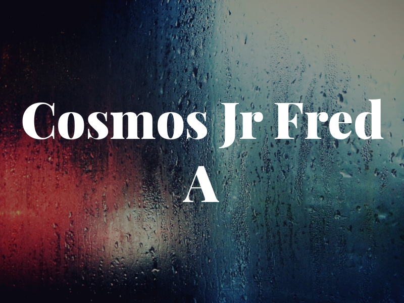 Cosmos Jr Fred A