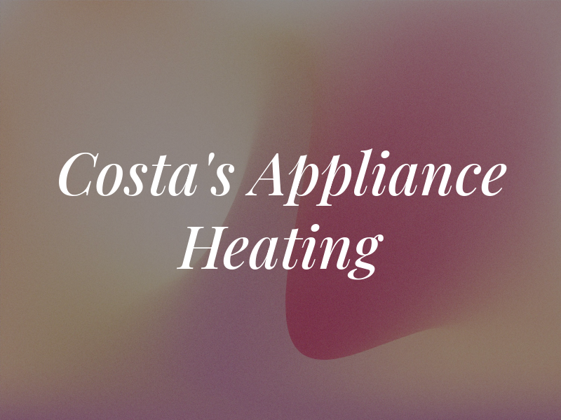 Costa's Appliance Heating