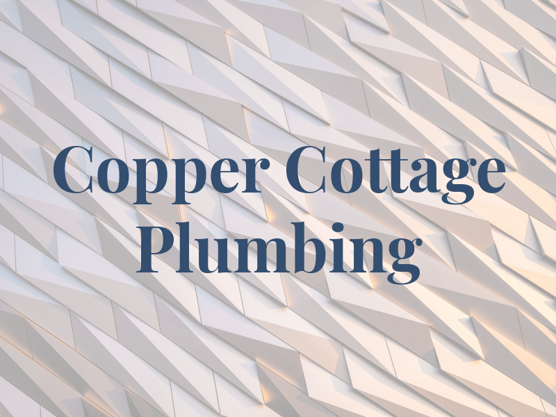 Copper Cottage Plumbing