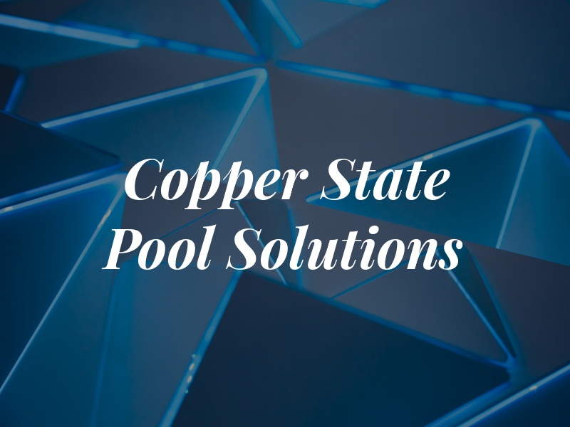 Copper State Pool Solutions
