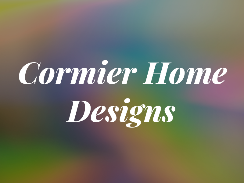 Cormier Home Designs