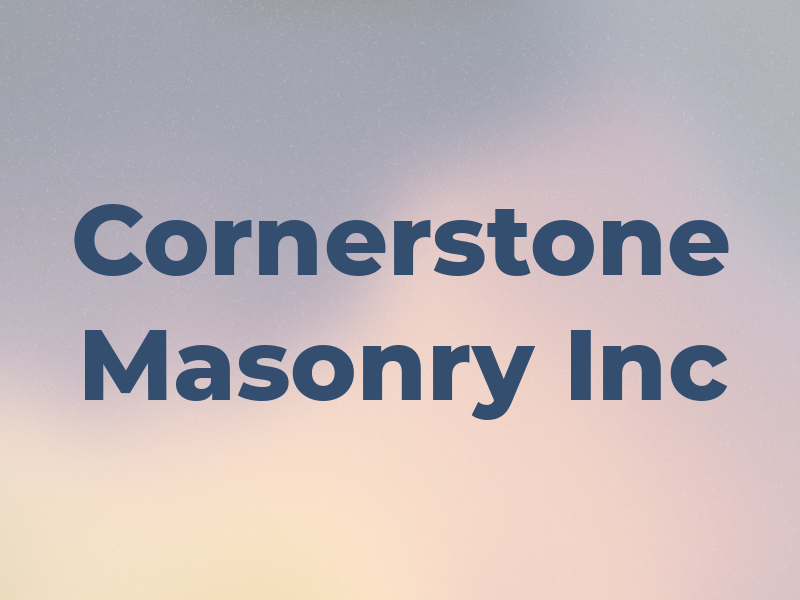 Cornerstone Masonry Inc