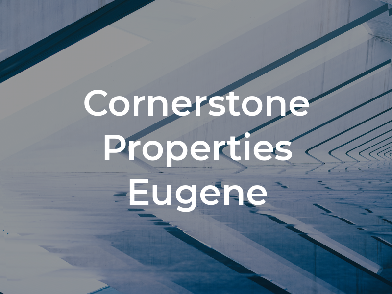 Cornerstone Properties Eugene LLC