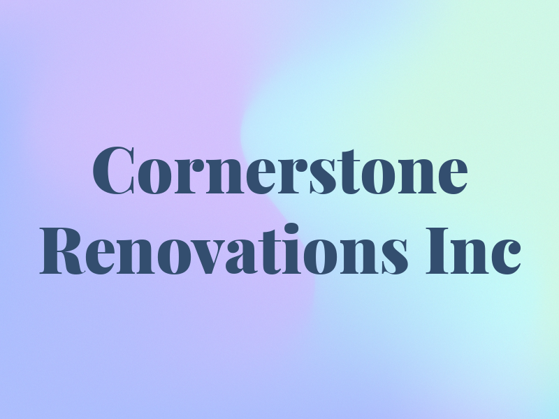 Cornerstone Renovations Inc
