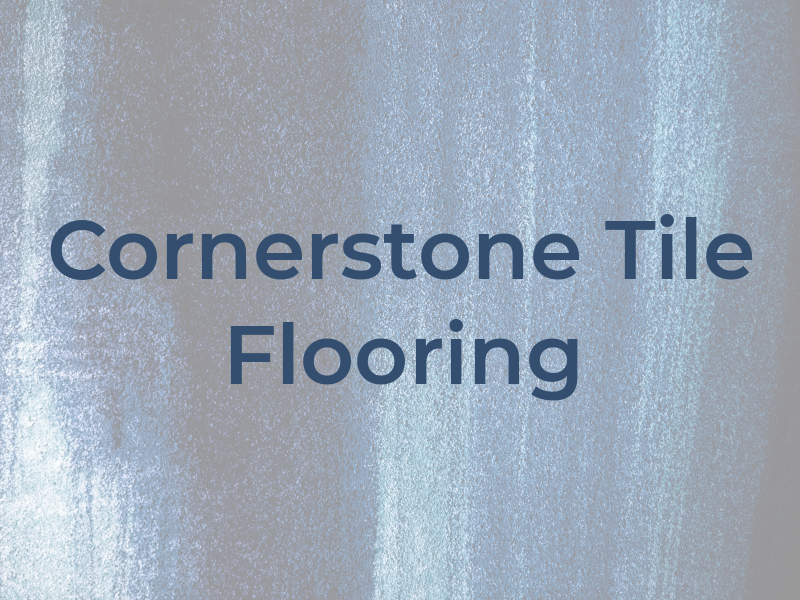 Cornerstone Tile & Flooring