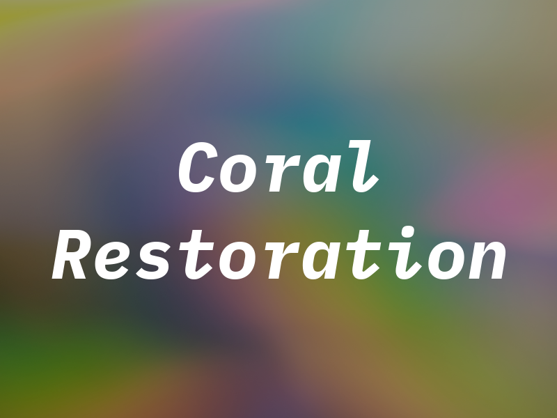Coral Restoration