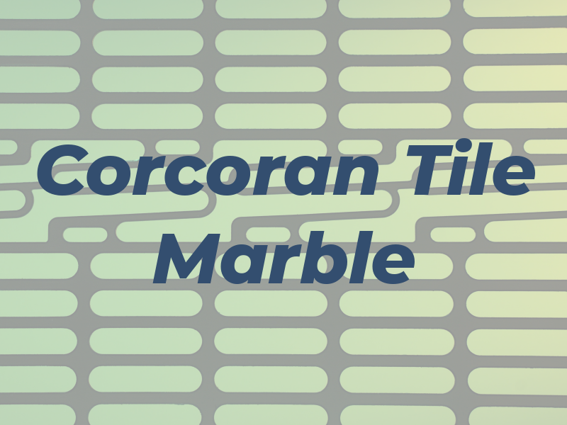 Corcoran Tile & Marble