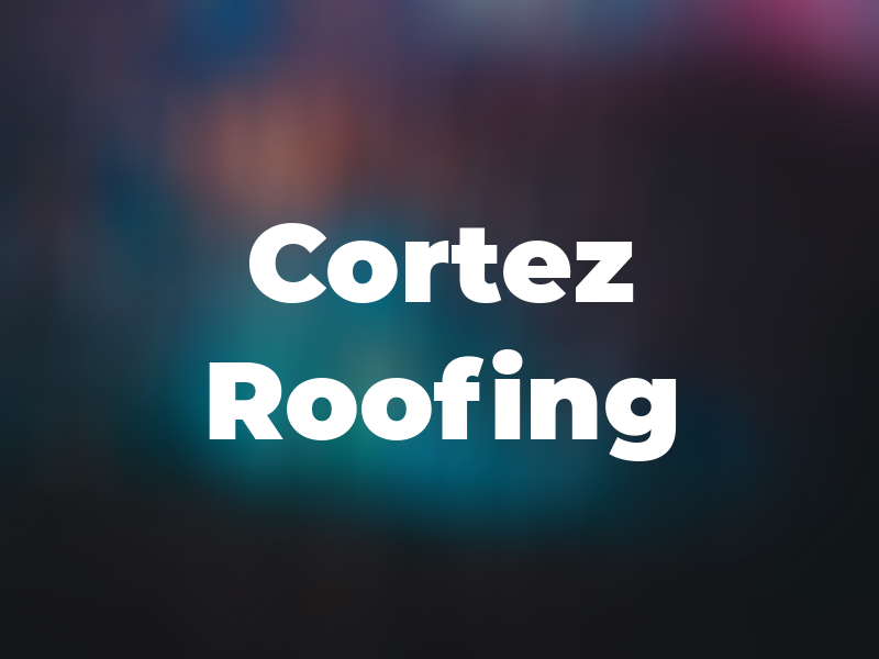 Cortez Roofing