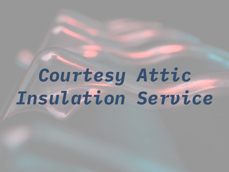 Courtesy Attic Insulation Service