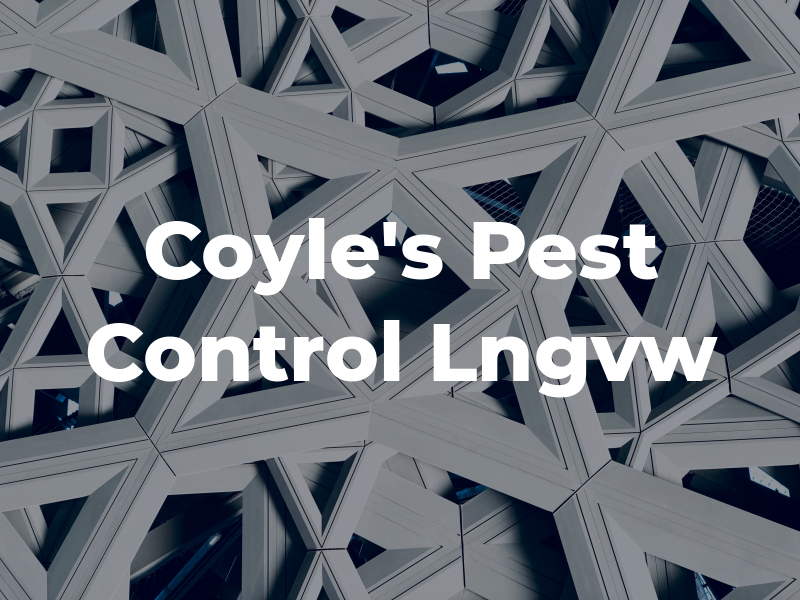 Coyle's Pest Control Lngvw
