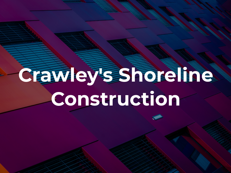 Crawley's Shoreline Construction
