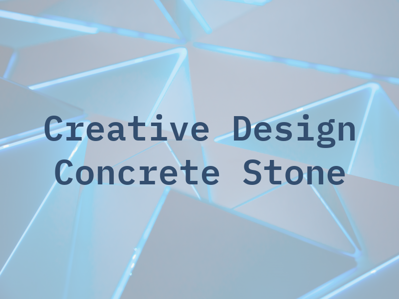 Creative Design Concrete and Stone LLC