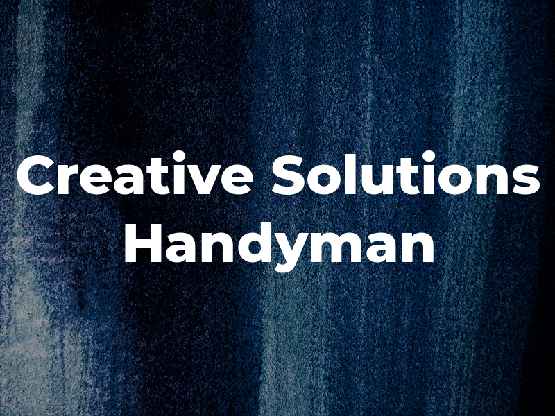 Creative Solutions Handyman