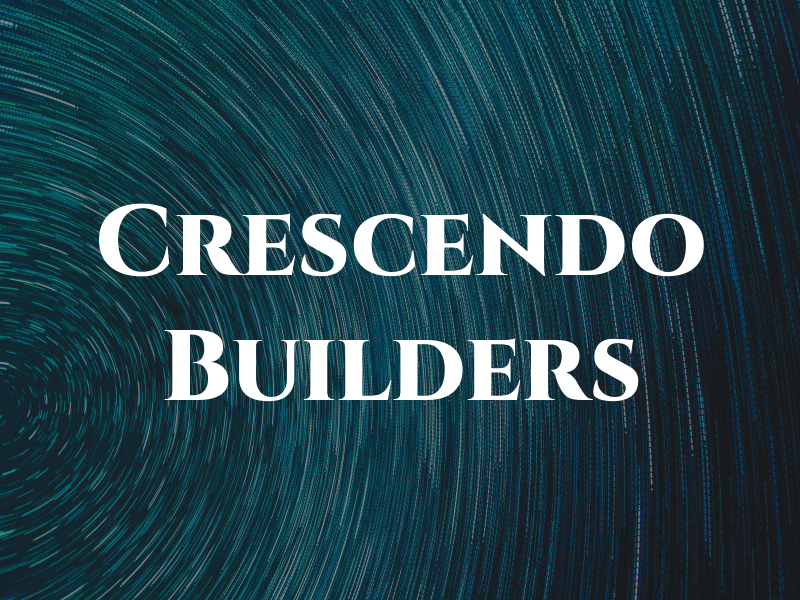 Crescendo Builders