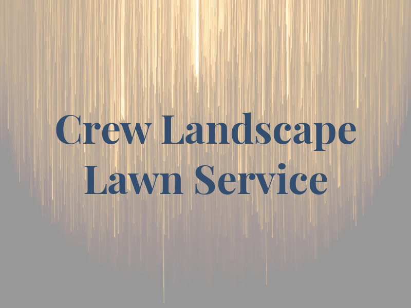Crew Cut Landscape & Lawn Service
