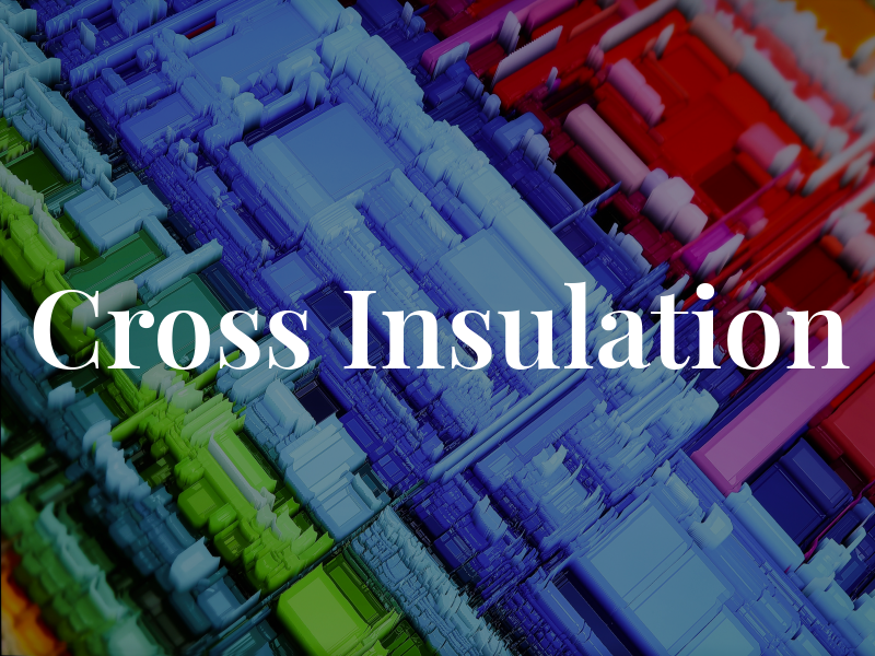 Cross Insulation
