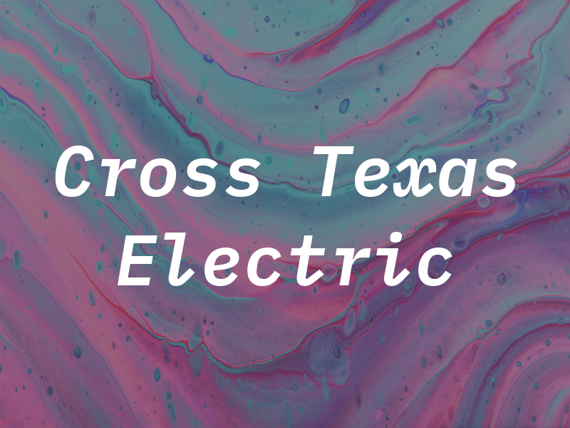 Cross Texas Electric LLC