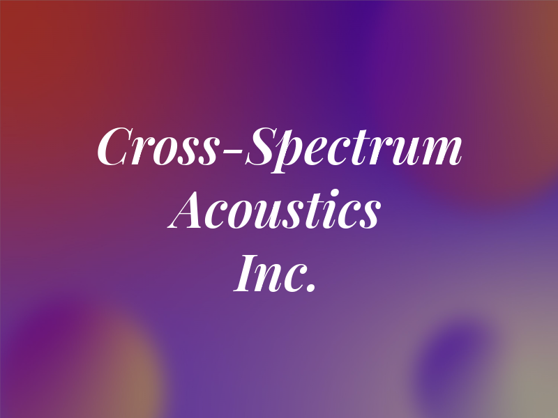 Cross-Spectrum Acoustics Inc.