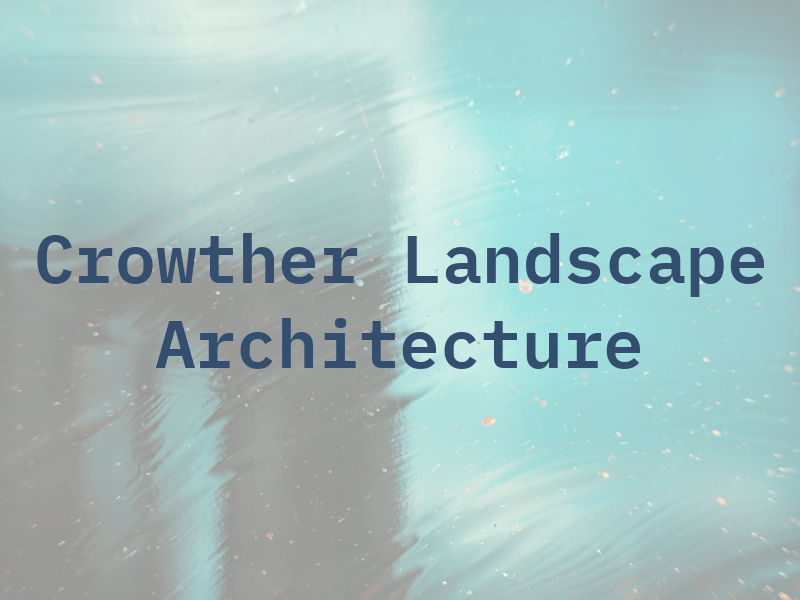 Crowther Landscape Architecture