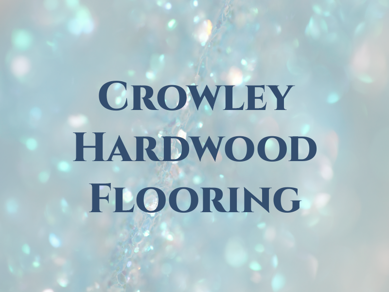 Crowley Hardwood Flooring