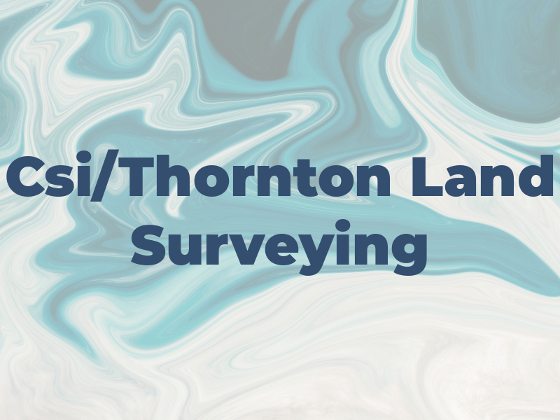 Csi/Thornton Land Surveying