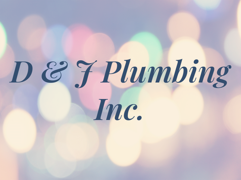 D & J Plumbing Inc.
