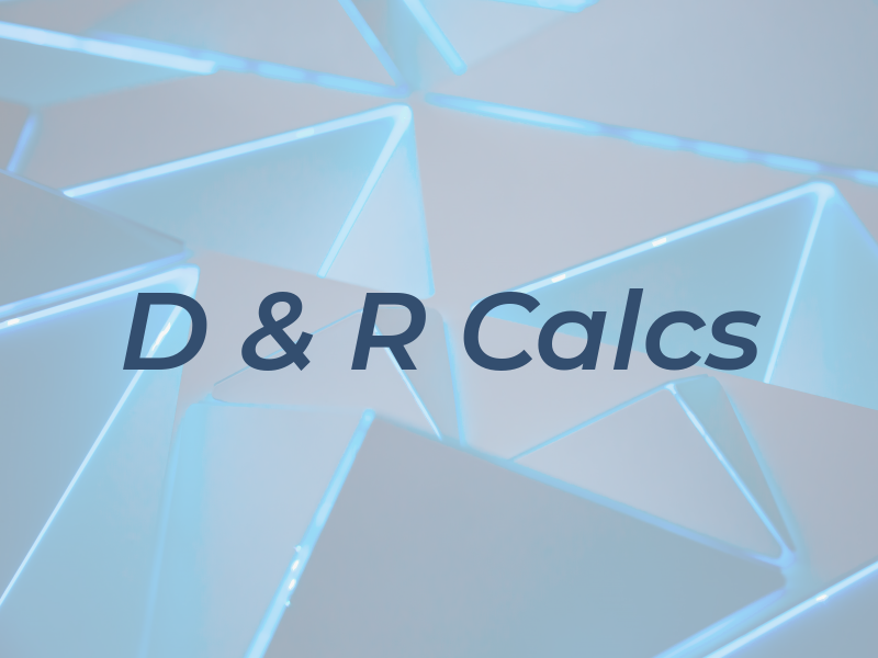 D & R Calcs