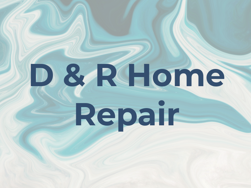 D & R Home Repair