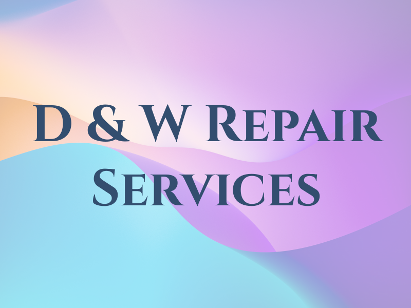 D & W Repair Services