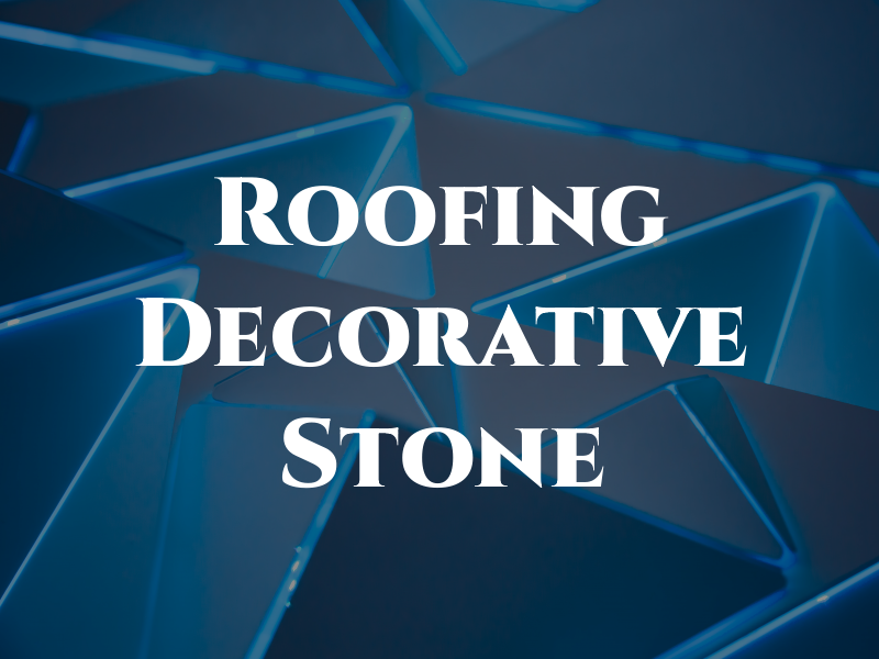 D C Roofing & Decorative Stone