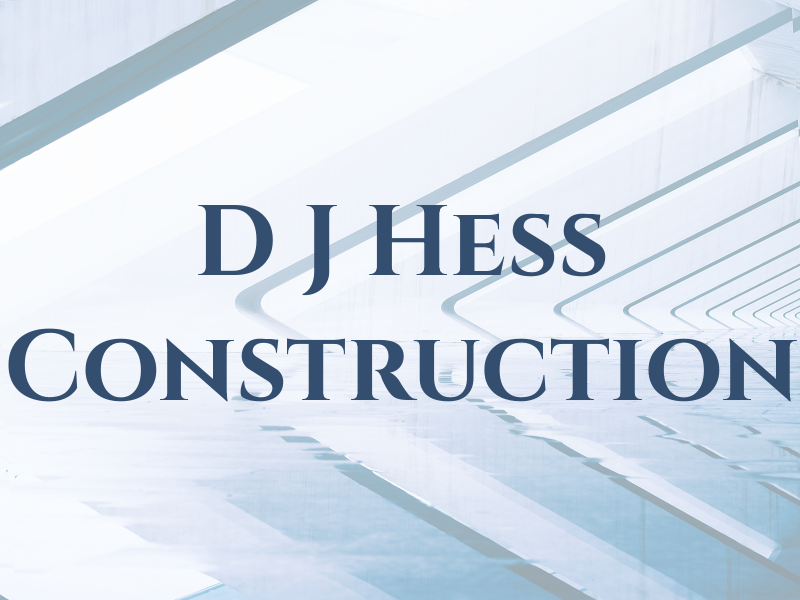 D J Hess Construction