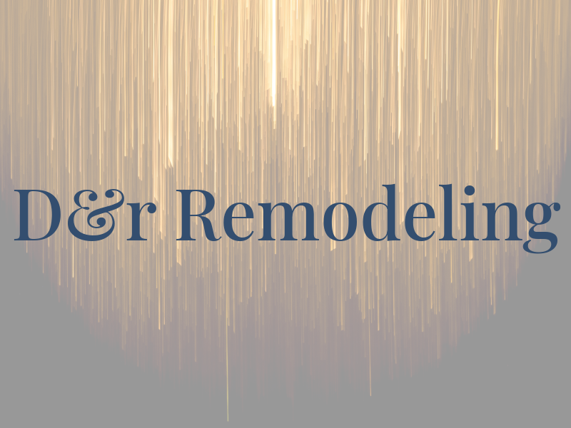 D&r Remodeling