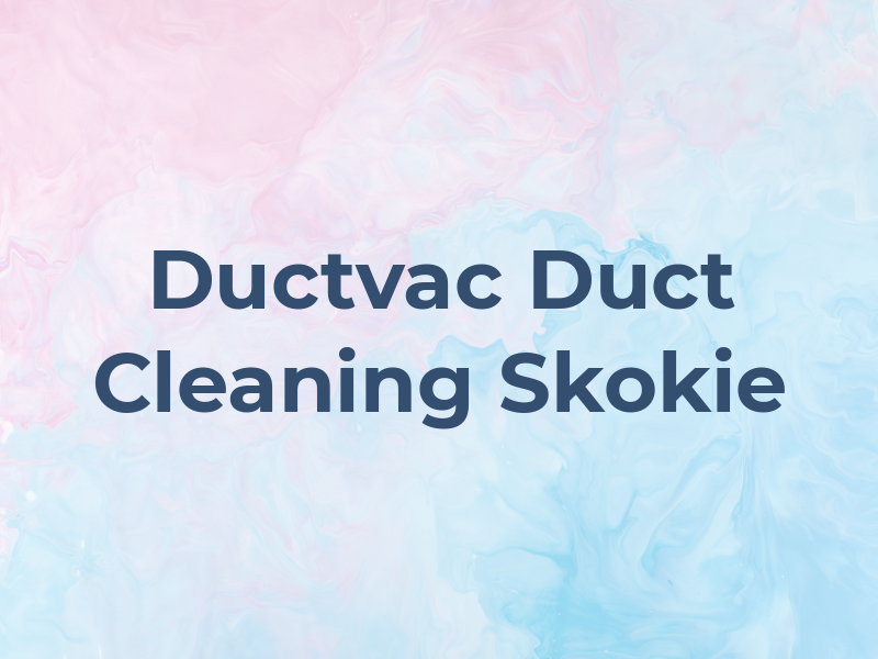 Ductvac Air Duct Cleaning Skokie