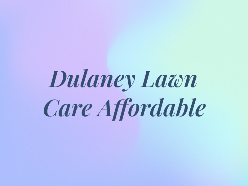Dulaney Lawn Care Affordable