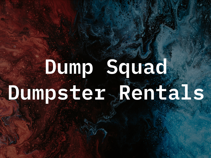 Dump Squad Dumpster Rentals