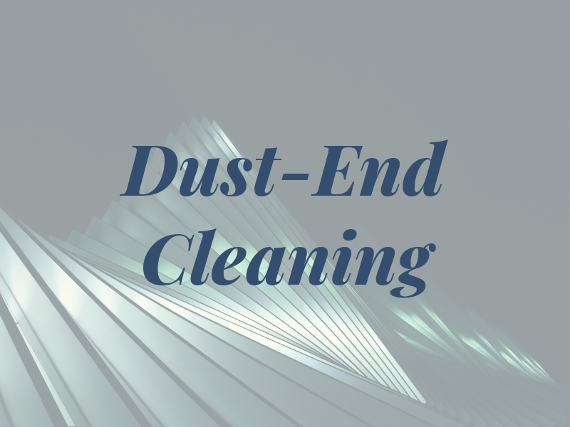 Dust-End Cleaning