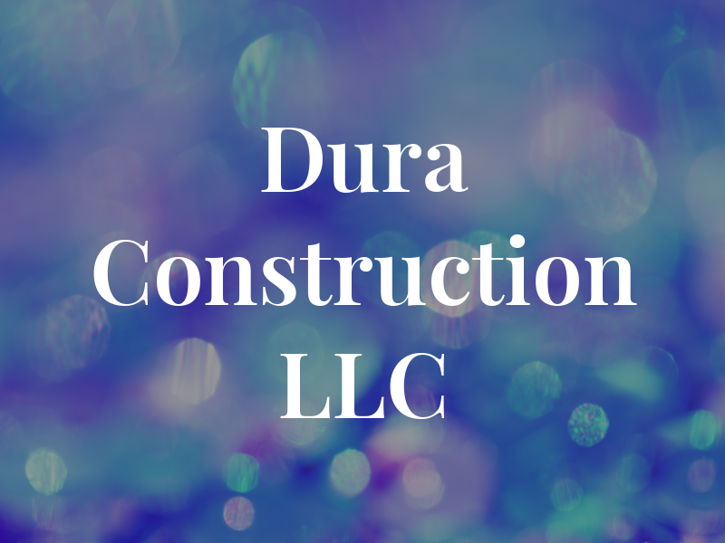 Dura Construction LLC
