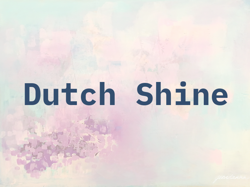 Dutch Shine