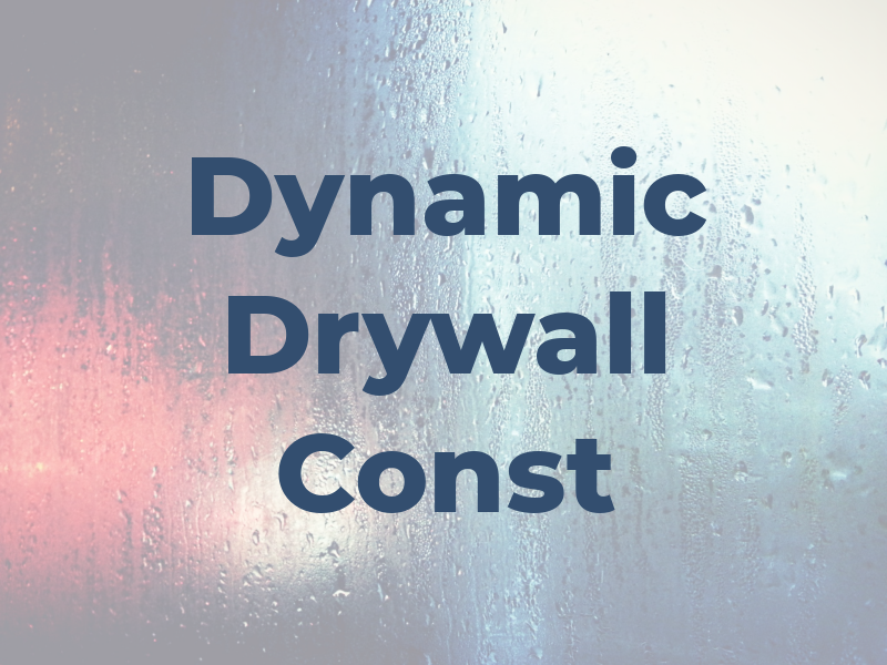 Dynamic Drywall & Const