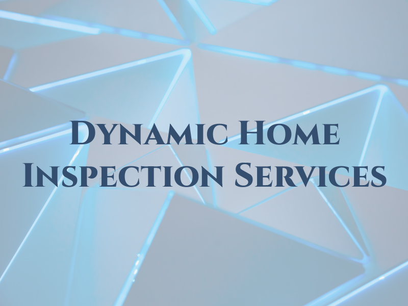 Dynamic Home Inspection Services