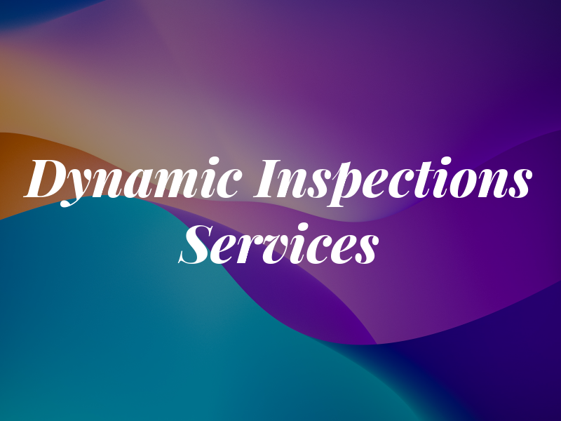 Dynamic Inspections Services Inc
