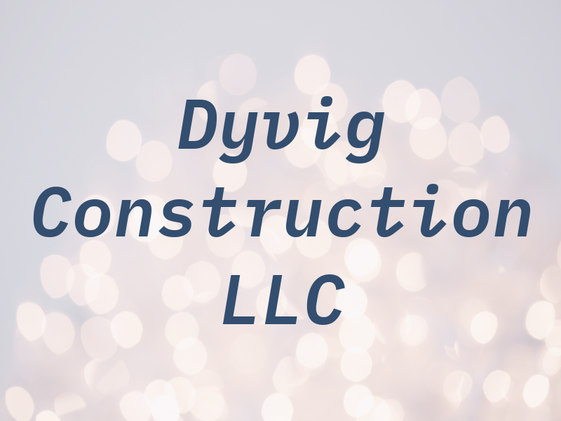 Dyvig Construction LLC