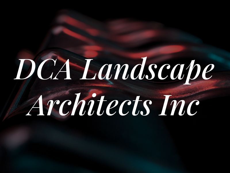 DCA Landscape Architects Inc