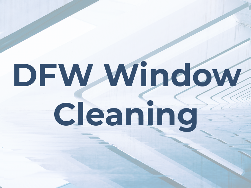DFW Window Cleaning
