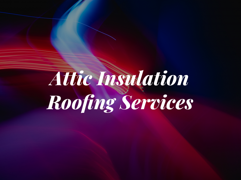 DIA Attic Insulation & Roofing Services Inc