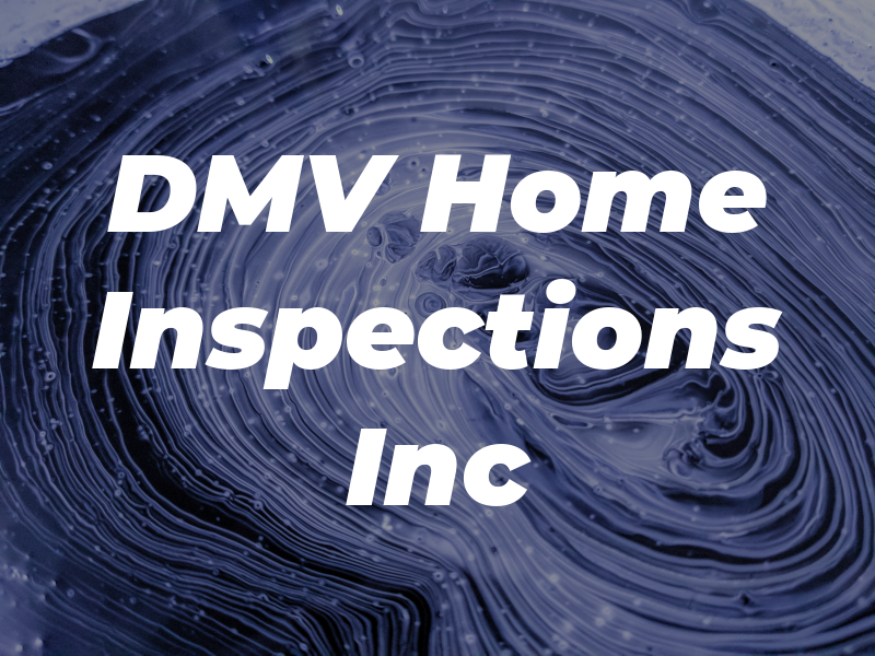DMV Home Inspections Inc