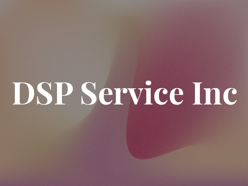 DSP Service Inc